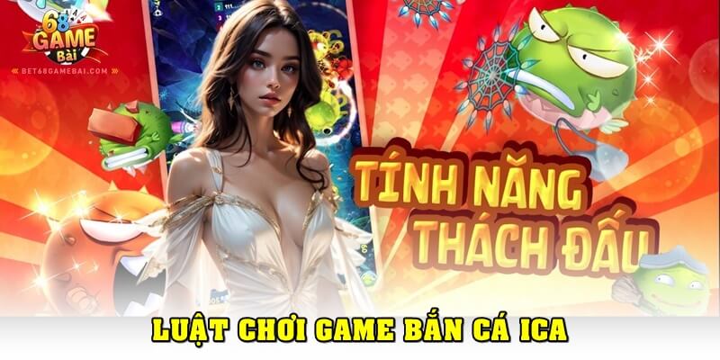 Nhiều tính năng hấp dẫn tại bắn cá iCa cho bạn khám phá