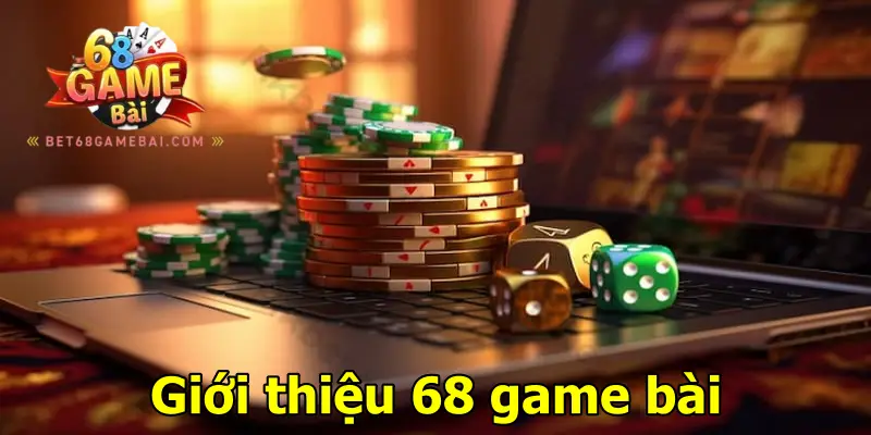 Giới thiệu 68 Game Bài