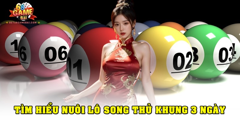 nuôi lô song thủ khung 3 ngày